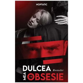 "Dulcea mea obsesie", Noptatic